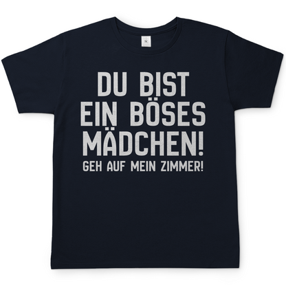 Du bist ein böses Mädchen! Geh auf mein Zimmer! - Herren T-Shirt Navy