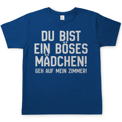 Du bist ein böses Mädchen! Geh auf mein Zimmer! - Herren T-Shirt Royal Blue
