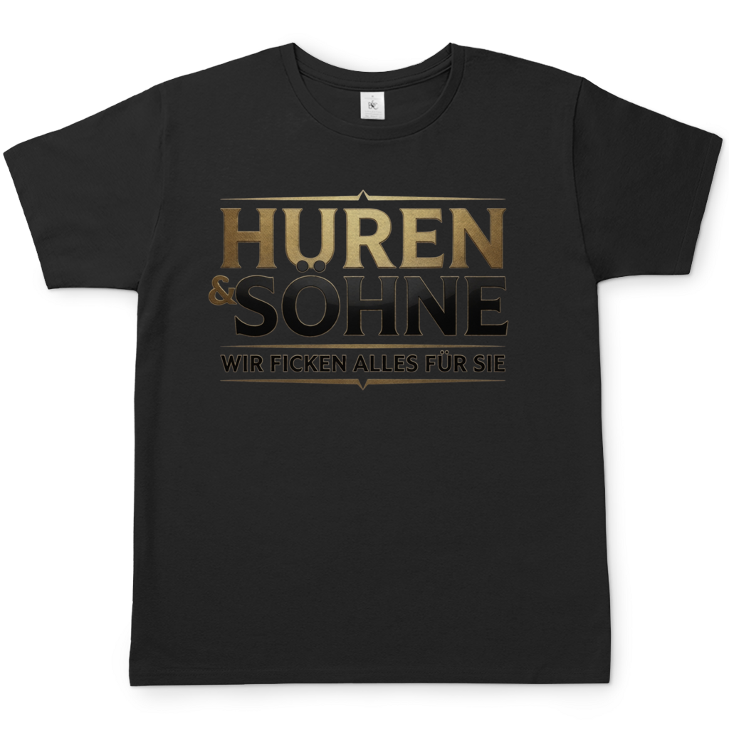 Huren &amp; Söhne wir ficken alles für Sie - Herren T-Shirt Black