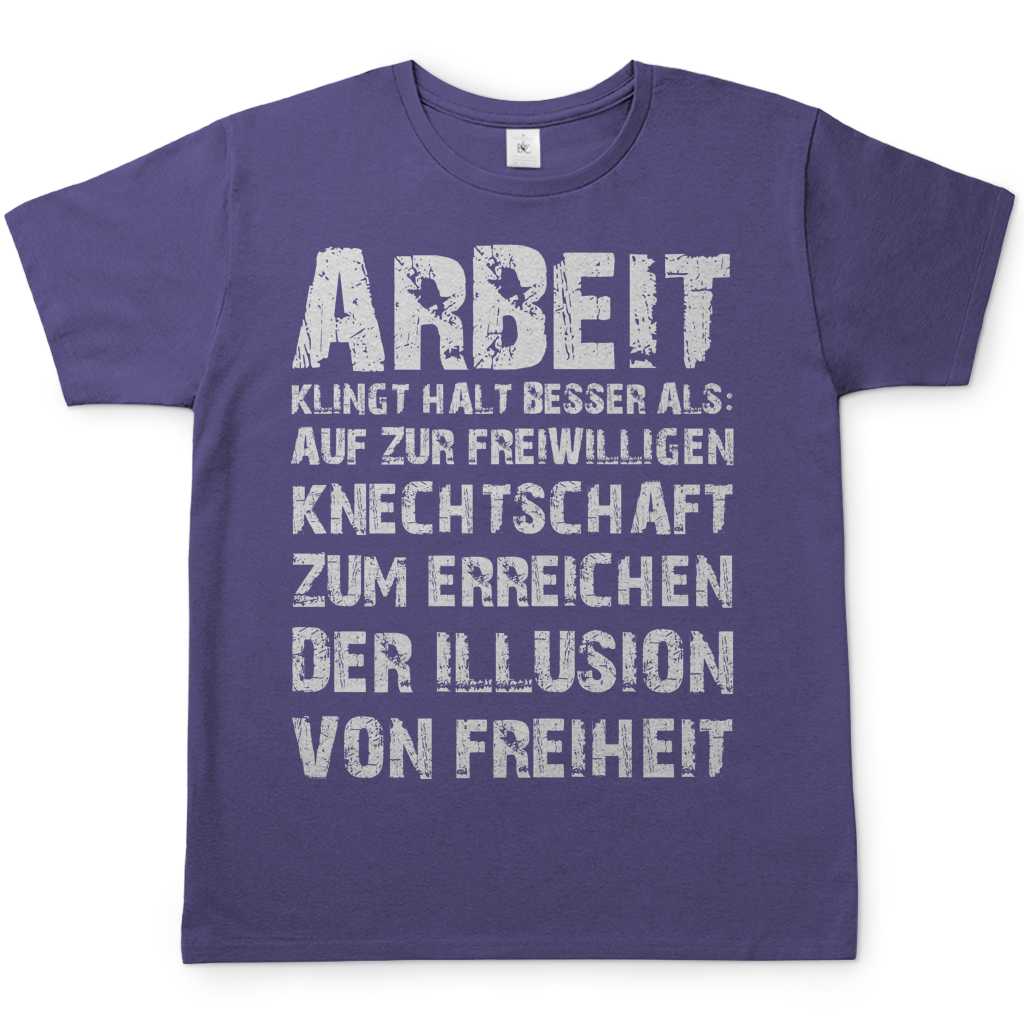 Arbeit klingt halt besser als die illusion von Freiheit - Herren T-Shirt Millennial Lilac