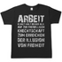 Arbeit klingt halt besser als die illusion von Freiheit - Herren T-Shirt Black