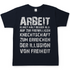 Arbeit klingt halt besser als die illusion von Freiheit - Herren T-Shirt Navy