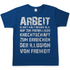 Arbeit klingt halt besser als die illusion von Freiheit - Herren T-Shirt Royal Blue