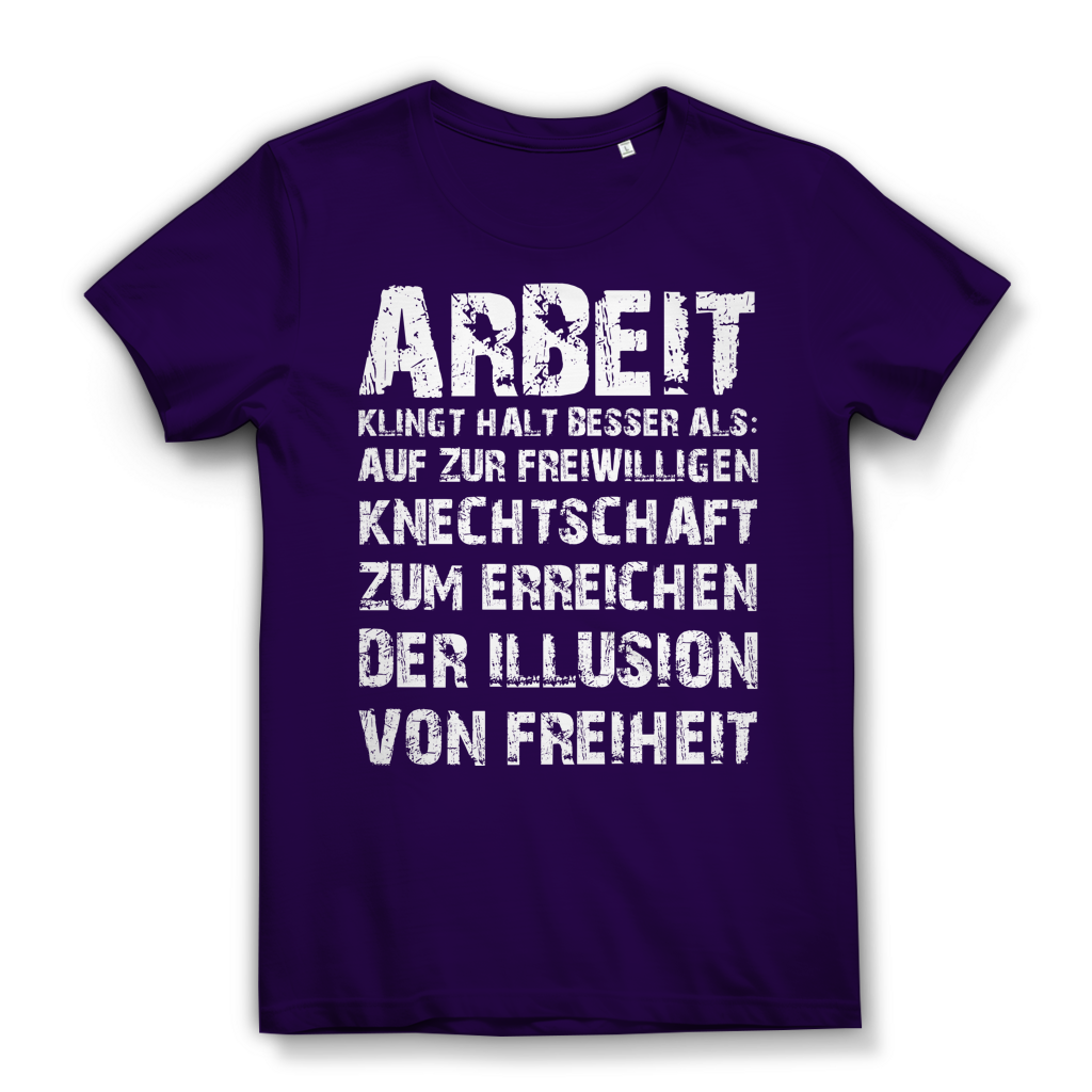 Arbeit klingt halt besser als die illusion von Freiheit - Damen Premium Bio T-Shirt Urban Purple
