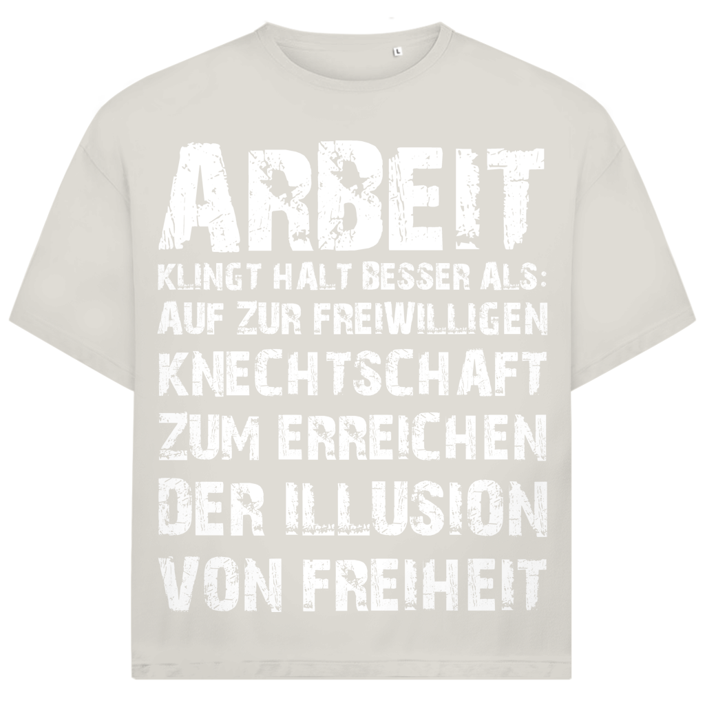 Arbeit klingt halt besser als die illusion von Freiheit - Jack and Jones Oversize T-Shirt Egret