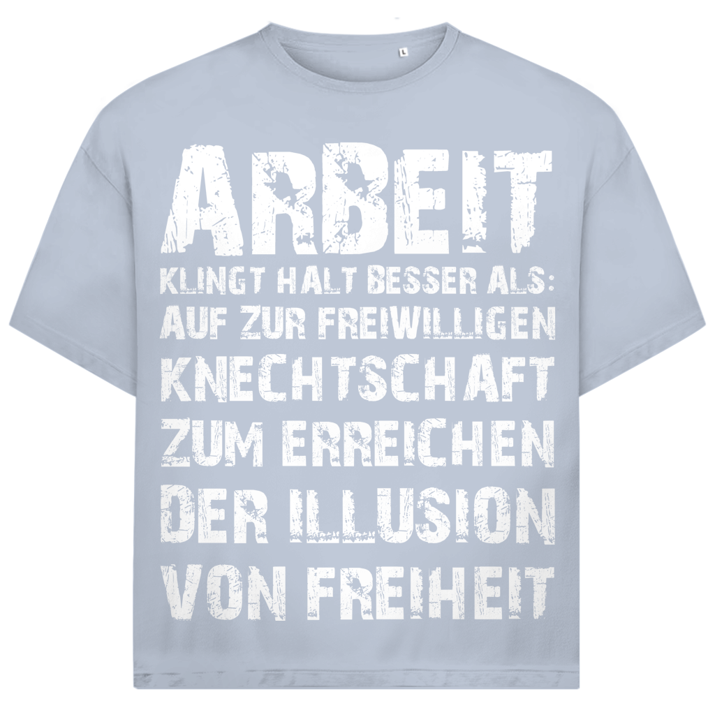 Arbeit klingt halt besser als die illusion von Freiheit - Jack and Jones Oversize T-Shirt