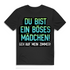 Du bist ein böses Mädchen geh auf mein Zimmer – Herren T-Shirt freches Flirt Shirt Männer Black