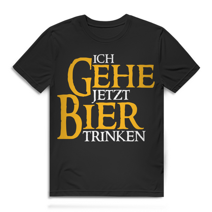 Ich Gehe Jetzt Bier Trinken T-Shirt Herren - lustiges Bier Shirt doppelseitig bedruckt