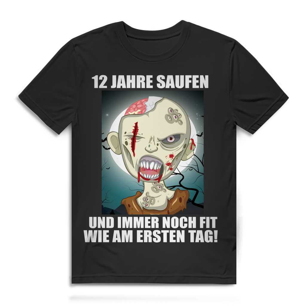 Herren T-Shirt 12 Jahre Saufen und immer noch fit wie am ersten Tag Sauf Shirt Black