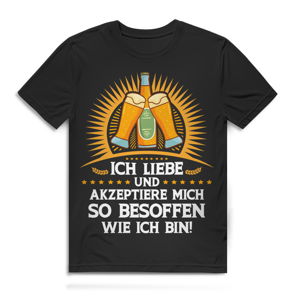 Herren T-Shirt Ich liebe und akzeptiere mich so besoffen wie ich bin Black