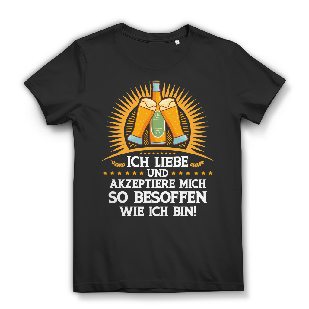 Damen T-Shirt Ich liebe und akzeptiere mich so besoffen wie ich bin Black