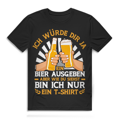 Herren T-Shirt Ich würde dir ja ein Bier ausgeben Trinkshirt Bio Baumwolle