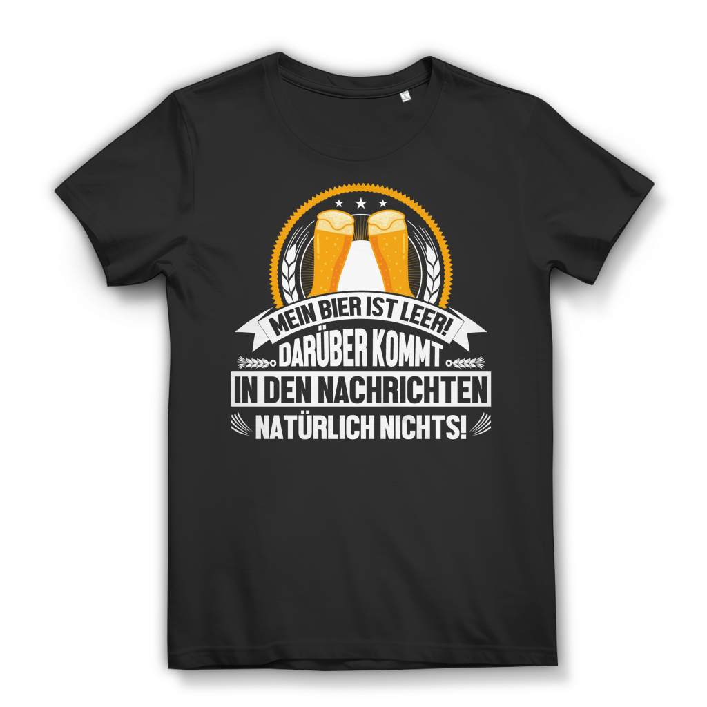 Damen T-Shirt Mein Bier ist leer in den Nachrichten nichts Bio Baumwolle