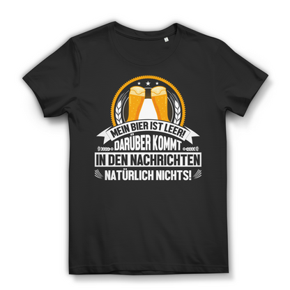 Damen T-Shirt Mein Bier ist leer in den Nachrichten nichts Bio Baumwolle