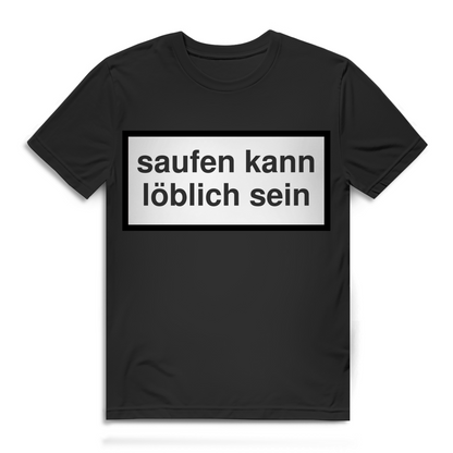 Herren T-Shirt saufen kann löblich sein Trinkshirt Bio Baumwolle