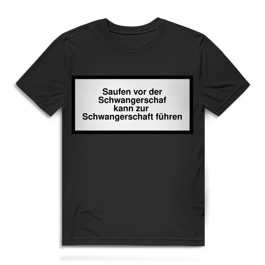 Herren T-Shirt Saufen vor der Schwangerschaft führt zur Schwangerschaft Black