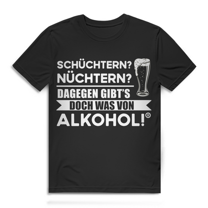 Herren T-Shirt Schüchtern Nüchtern dagegen gibt&