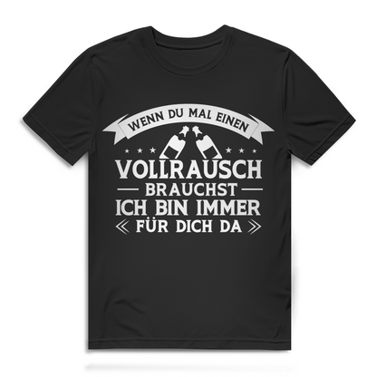 Herren T-Shirt Vollrausch brauchst ich bin immer für dich da Bio Baumwolle