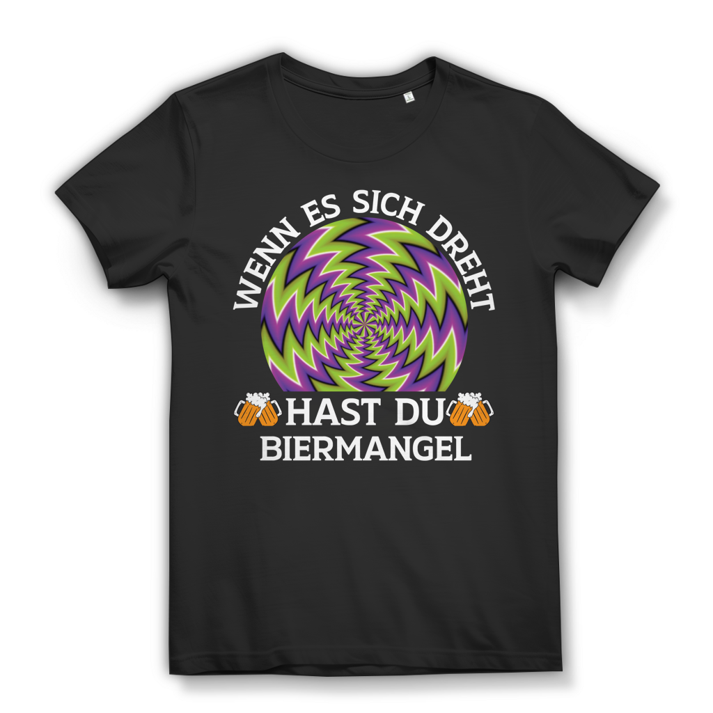 Damen T-Shirt Wenn es sich dreht hast du Biermangel Bio Baumwolle