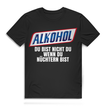 Herren T-Shirt Alkohol Du bist nicht du wenn du nüchtern bist Bio Baumwolle