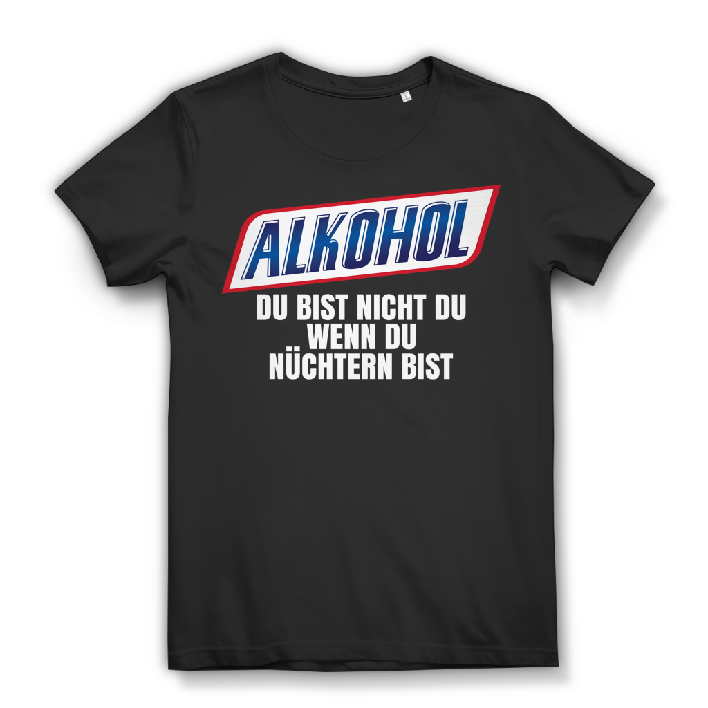 Damen T-Shirt Alkohol Du bist nicht du wenn du nüchtern bist Bio Baumwolle