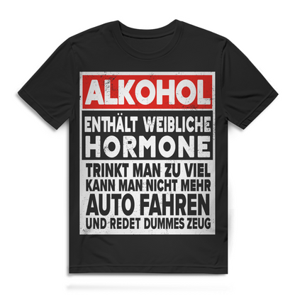 Alkohol enthält weibliche Hormone Herren T-Shirt Saufspruch