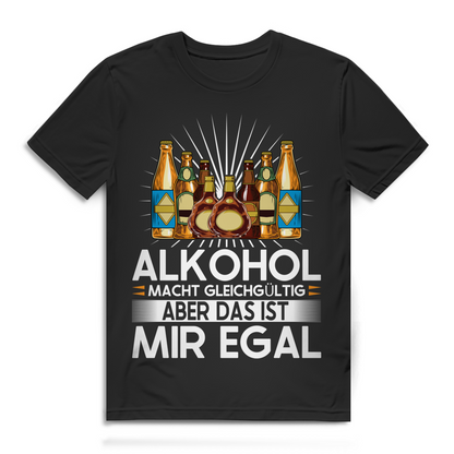 Alkohol macht gleichgültig aber das ist mir egal Herren T-Shirt