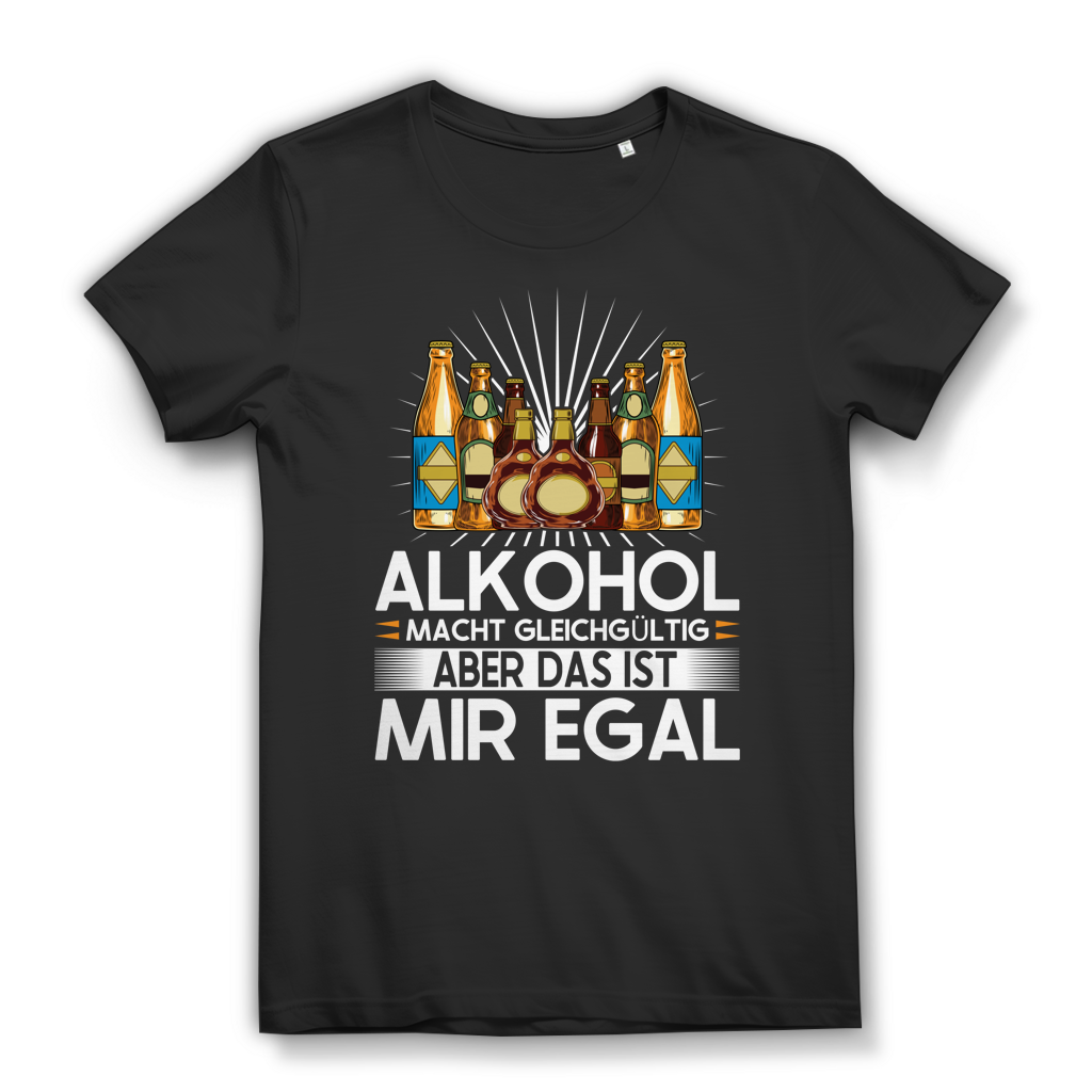 Alkohol macht gleichgültig aber das ist mir egal Damen T-Shirt Black
