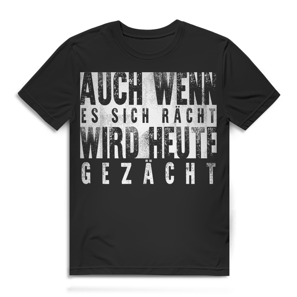 Herren T-Shirt Auch wenn es sich rächt wird heute gezächt Bio Baumwolle Black