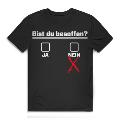 Bist du besoffen Ja Nein Herren T-Shirt Trinkshirt Funshirt