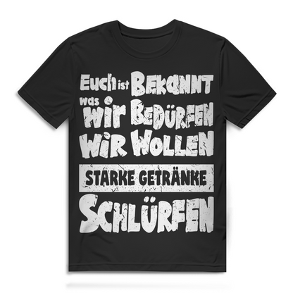 Wir wollen starke Getränke schlürfen Herren T-Shirt Kneipentour Feierabend
