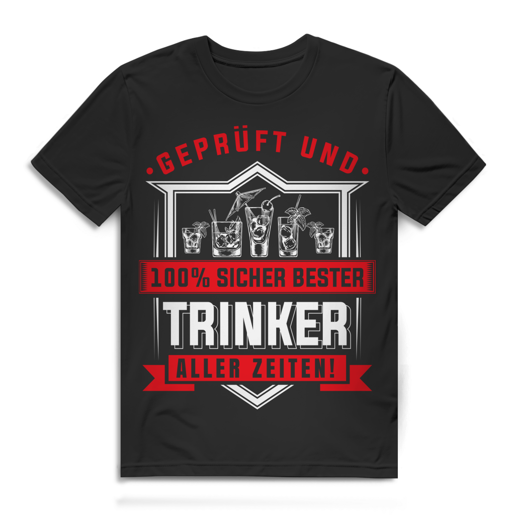 Geprüft und 100% sicher bester Trinker aller Zeiten Herren T-Shirt Black
