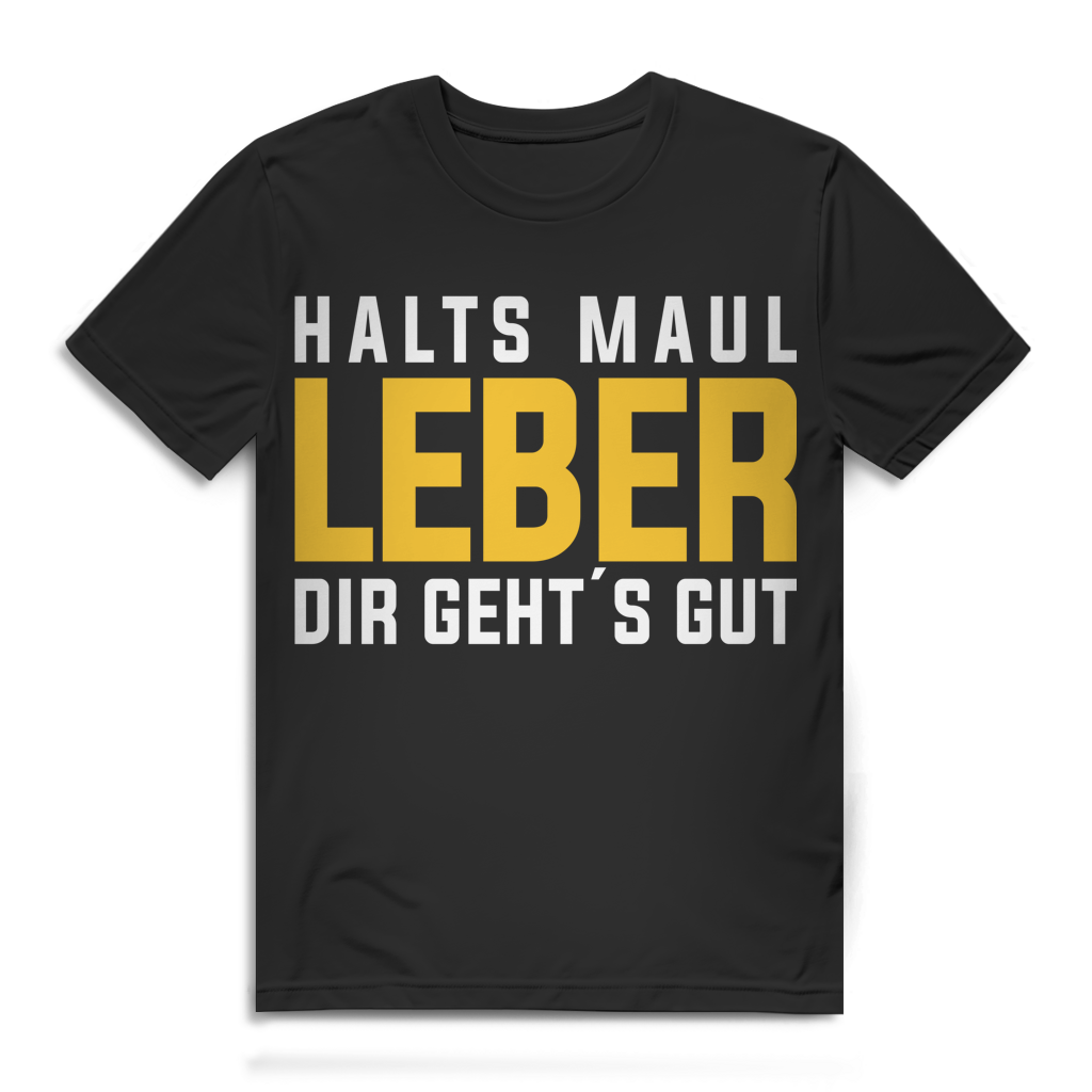 Halts Maul Leber dir gehts gut Herren T-Shirt Trinkshirt Funshirt Black
