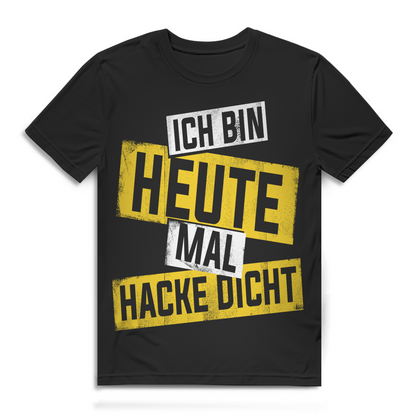 Ich bin heute mal hacke dicht Herren T-Shirt
