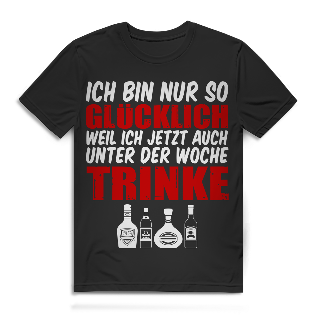 Glücklich weil ich auch unter der Woche trinke Herren T-Shirt Black