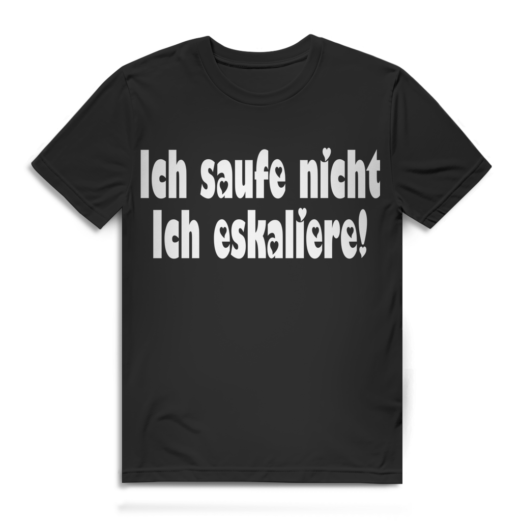 Ich saufe nicht Ich eskaliere Herren T-Shirt Black