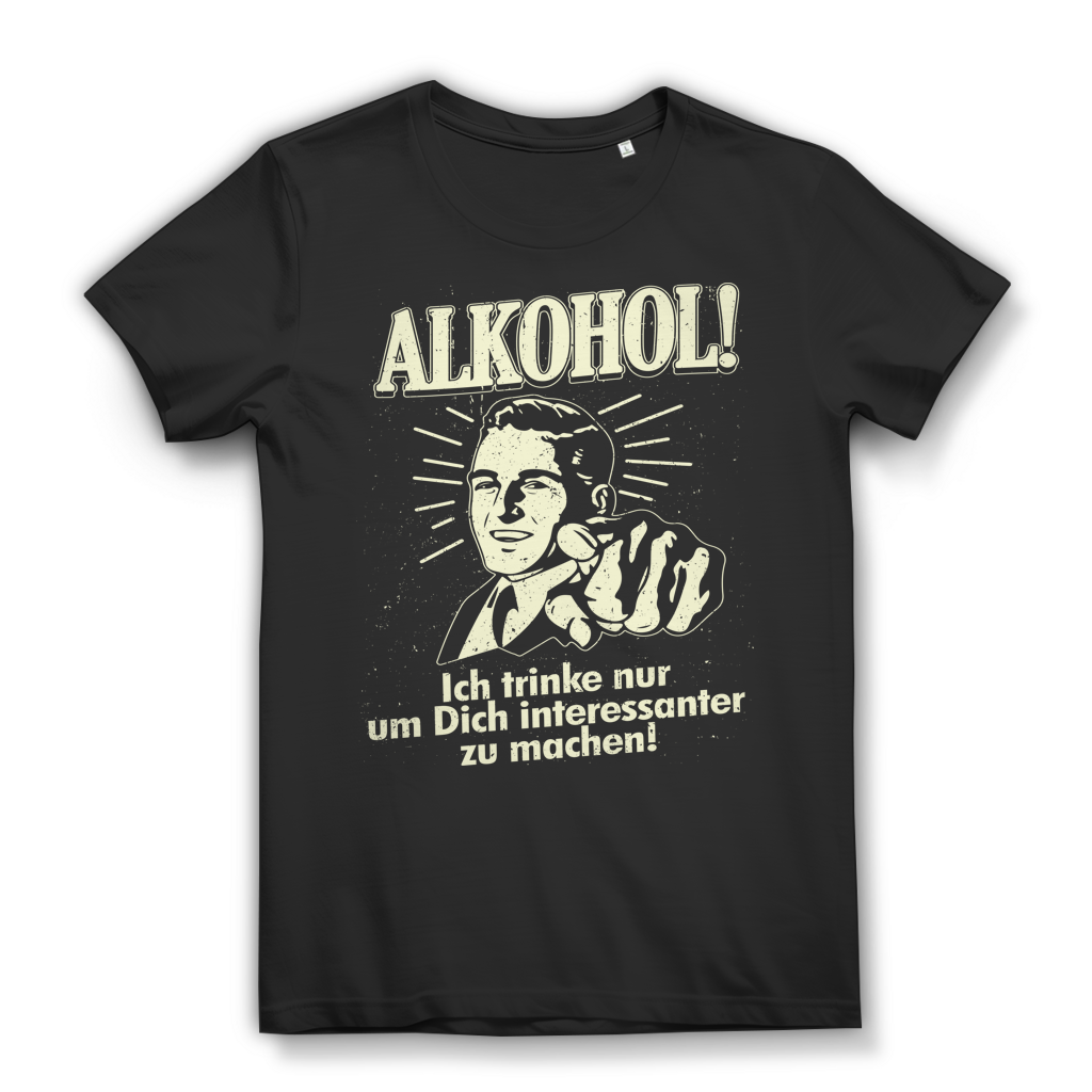 Alkohol Ich trinke nur um Dich interessanter zu machen Damen T-Shirt Black