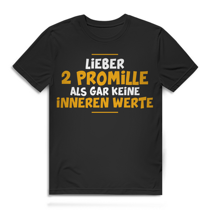 Lieber 2 Promille als gar keine inneren Werte Herren T-Shirt Funshirt