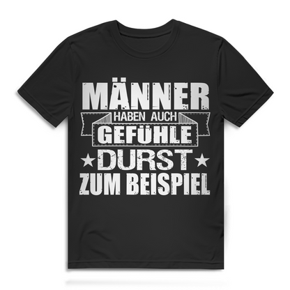 Männer haben auch Gefühle Durst zum Beispiel Bier Herren T-Shirt