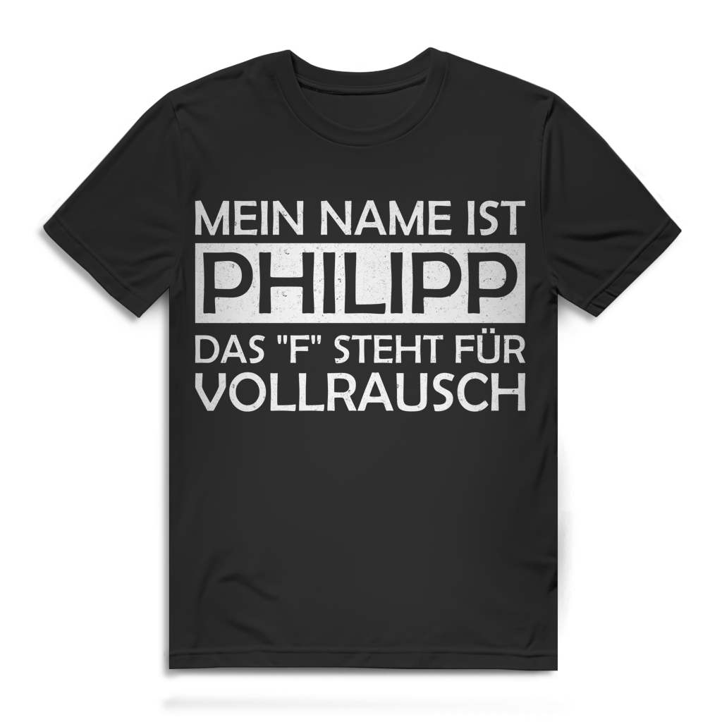 Mein Name ist Philipp das F steht für Vollrausch Herren T-Shirt Black
