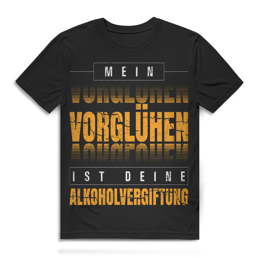 Mein Vorglühen ist deine Alkoholvergiftung Trinkfest Herren T-Shirt Black