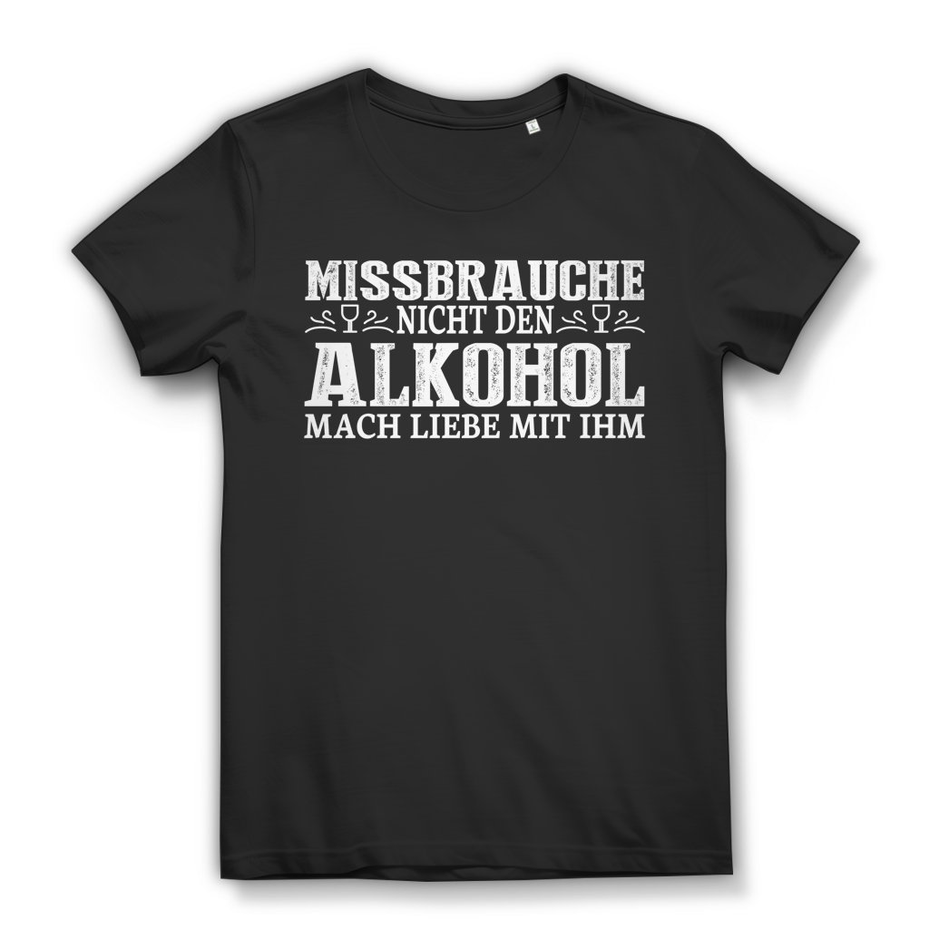 Missbrauche nicht den Alkohol mach Liebe mit ihm Damen T-Shirt Weinshirt Black