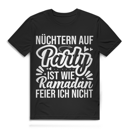 Nüchtern auf Party ist wie Ramadan feier ich nicht Herren T-Shirt