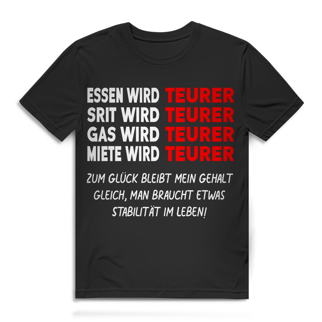 Essen Sprit Gas Miete wird teurer Gehalt bleibt gleich Herren T-Shirt Black