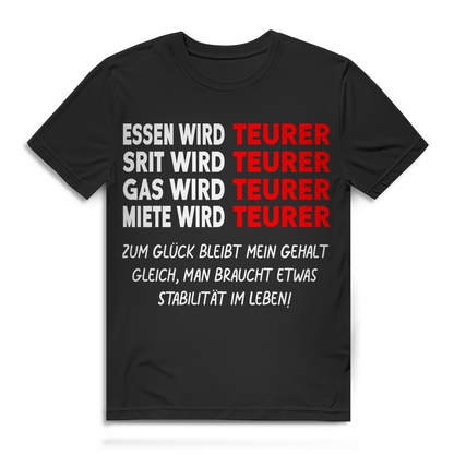 Essen Sprit Gas Miete wird teurer Gehalt bleibt gleich Herren T-Shirt