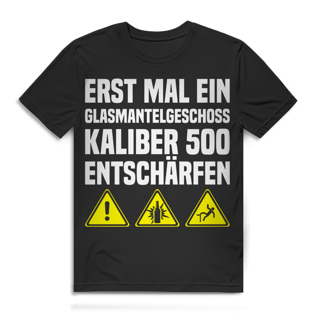 Erst mal ein Glasmantelgeschoss Kaliber 500 entschärfen Herren Bier T-Shirt Black
