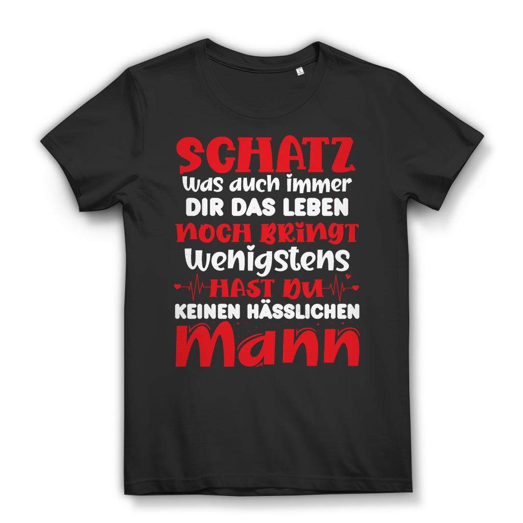 Schatz Wenigstens Keinen Hässlichen Mann Damen T-Shirt Beziehung Black