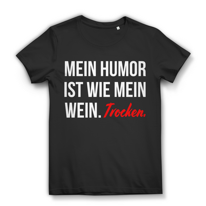 Mein Humor Ist Wie Mein Wein Trocken Damen T-Shirt Weinliebhaberin