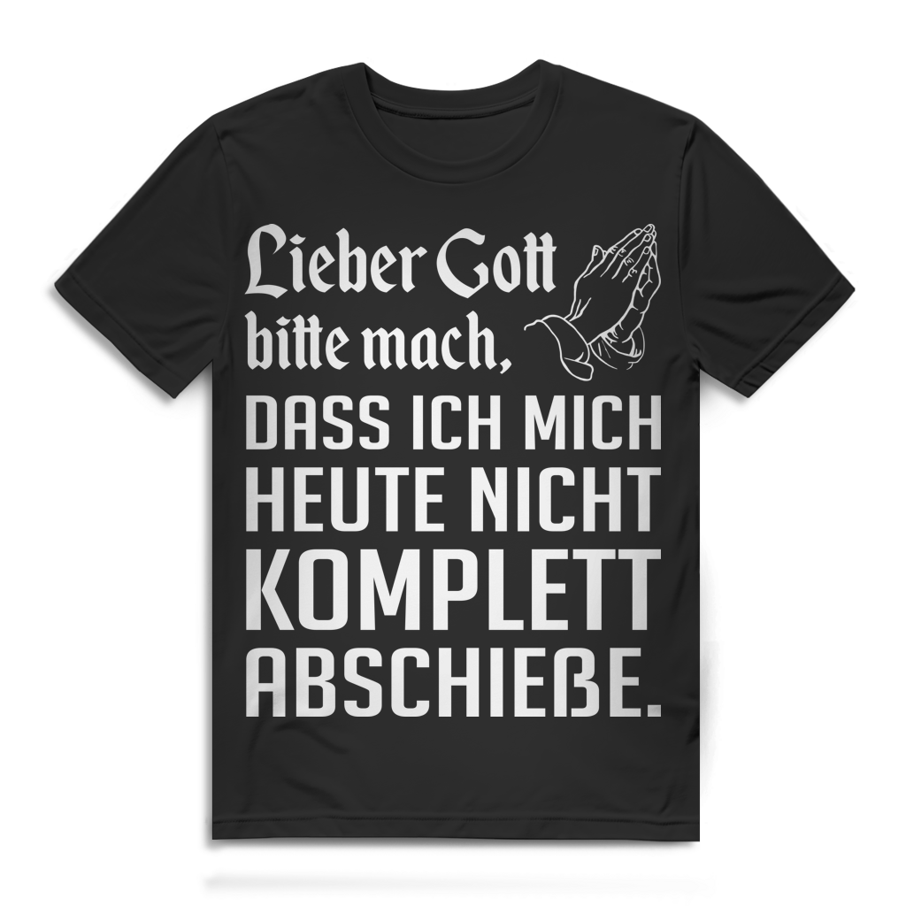Lieber Gott bitte mach dass ich mich nicht abschieße Herren T-Shirt Black