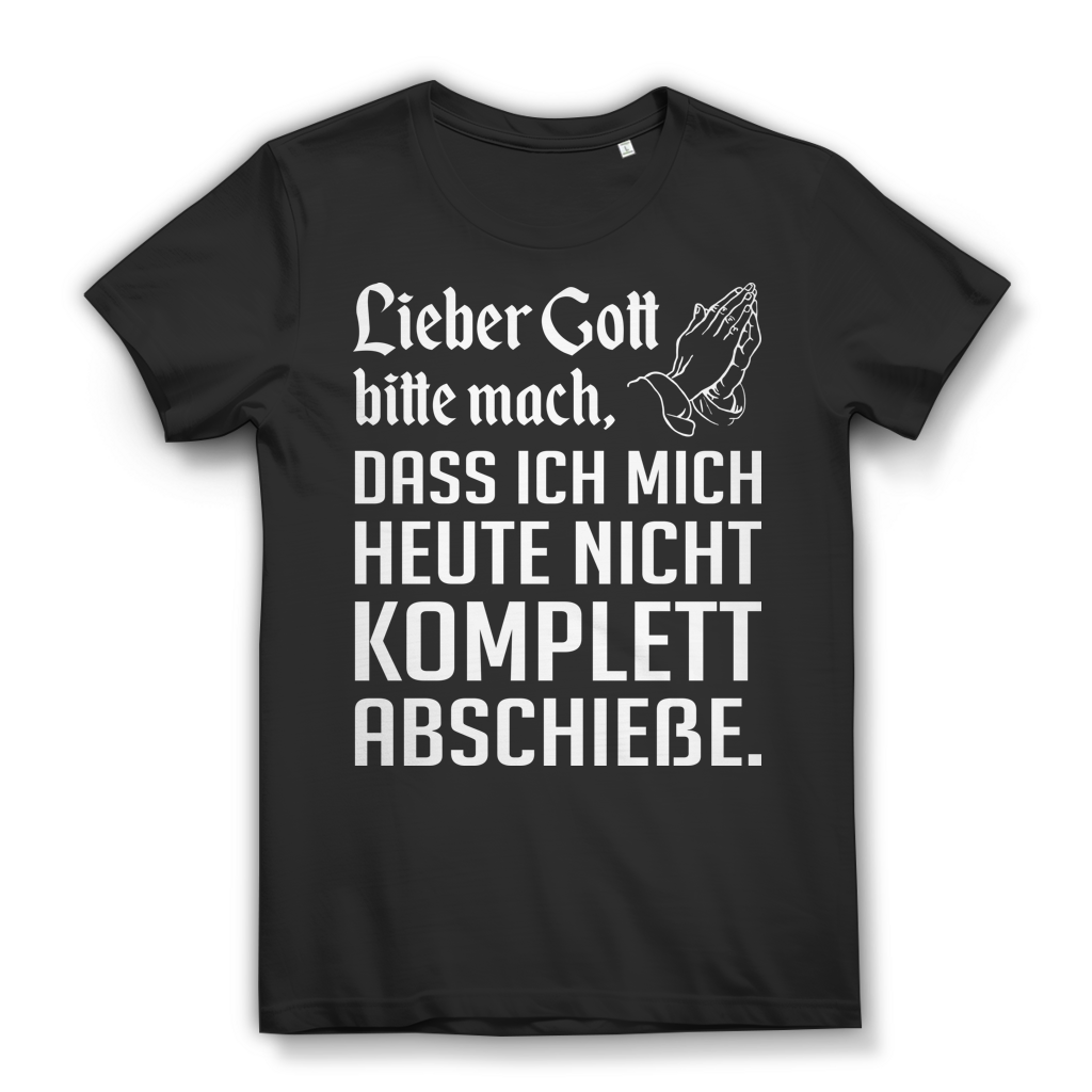 Lieber Gott bitte mach dass ich mich nicht abschieße Damen T-Shirt Black